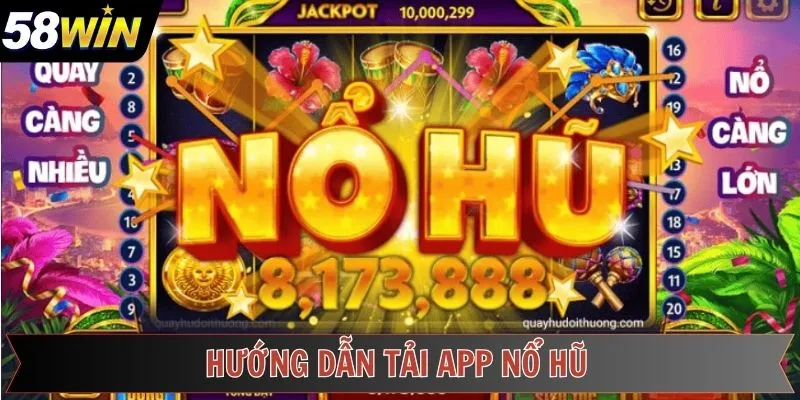 Chỉ dẫn tải app nổ hũ chi tiết cho người dùng