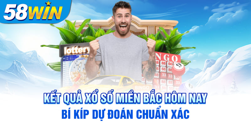 ket-qua-xo-so-mien-bac-hom-nay-bi-kip-du-doan-chuan-xac