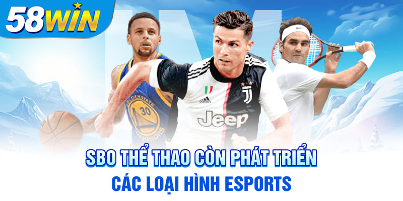 SBO thể thao còn phát triển các loại hình Esports