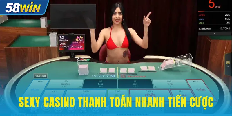 Sexy Casino thanh toán nhanh tiền cược