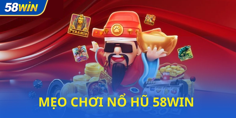 Ưu đãi slots tặng thưởng vốn miễn phí trên 58WIN Ưu đãi slots tặng thưởng vốn miễn phí trên 58WIN
